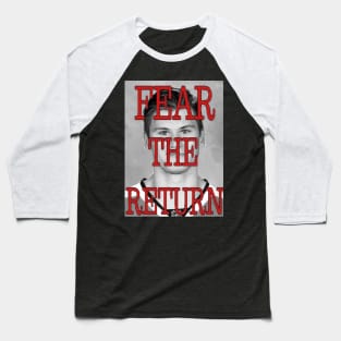 Fear the Return Baseball T-Shirt